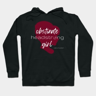 SheHopes Obstinate Headstrong Girl - Jane Austen Hoodie